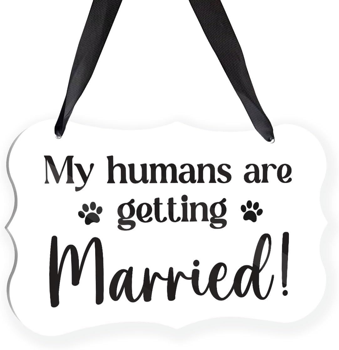 Acrylic Wedding Sign, Ring Bearer Sign, for Rustic Wedding Decor Signs, Acrylic Wall Art With Ribbon for Chairs Weddings Reception Decor and Event Party - My Humans are Getting Married (White)