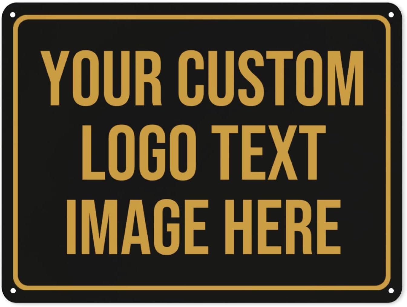 Custom Metal Sign - Personalized With Text, Photo, Logo - Indoor/Outdoor Use - 12"x16"
